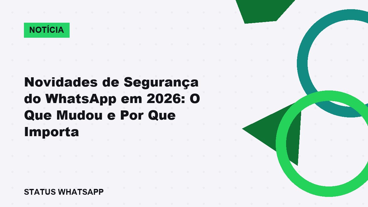 Usuária brasileira configurando opções de privacidade avançada no WhatsApp em 2026