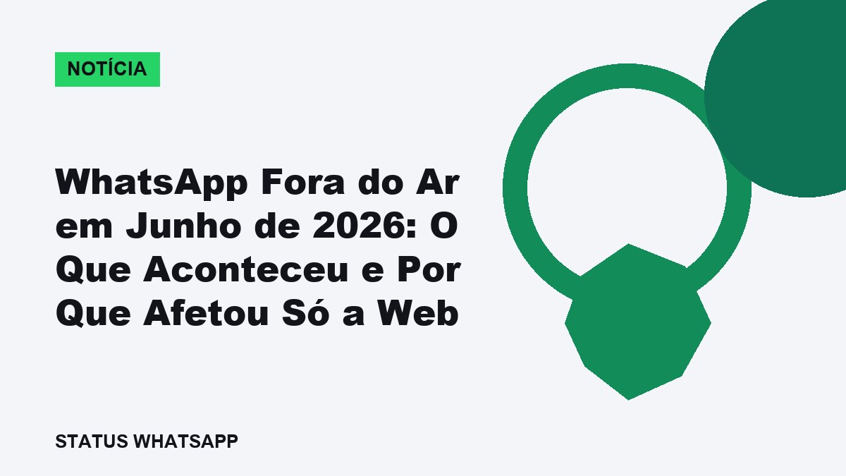 Usuários brasileiros olhando para celulares com WhatsApp fora do ar durante instabilidade de junho de 2026