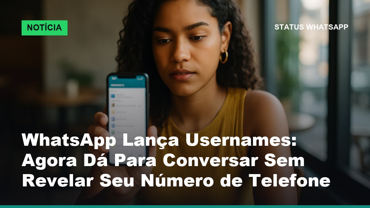 Pessoa brasileira configurando username no WhatsApp pelo celular, recurso de privacidade que oculta número de telefone em 2026